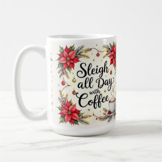 Sleigh all day with coffee mug