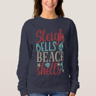 Sleigh Bells and Beach Shells Christmas Sweatshirt
