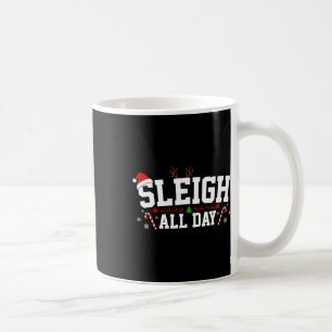 Sleigh Christmas Santa Hat Sleigh All Day Christma Coffee Mug