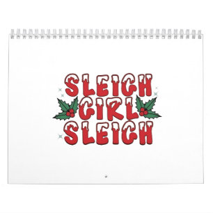 Sleigh Girl Sleigh Christmas Ugly Christmas Funny  Calendar