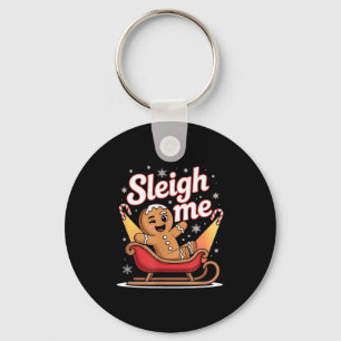 Sleigh Me Funny Adult Humor Gingerbread Man  Keychain