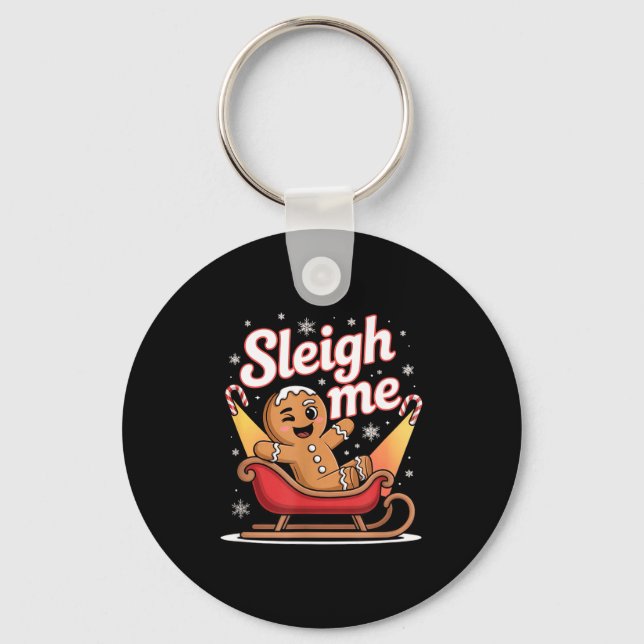 Sleigh Me Funny Adult Humor Gingerbread Man  Keychain (Front)