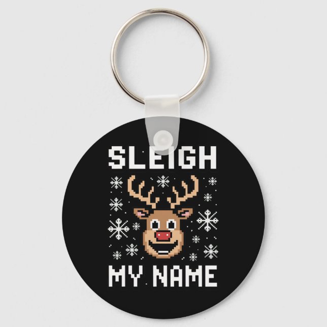 Sleigh My Name Ugly Christmas Pixel Sleigh  Keychain (Front)