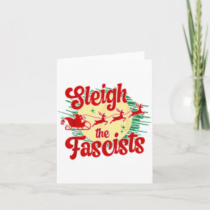 Sleigh The Fascists Funny Litical Christmas Human  Card