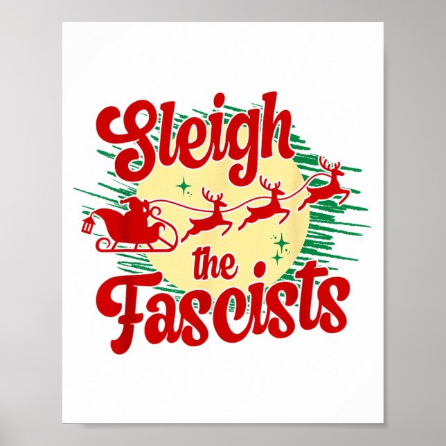 Sleigh The Fascists Funny Litical Christmas Human  Poster (Front)