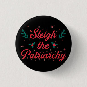 Sleigh The Patriarchy Feminist Christmas 1 Inch Round Button