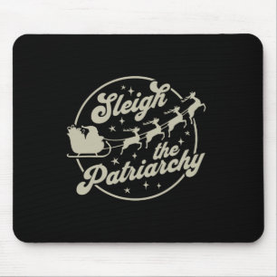 Sleigh The Patriarchy Feminist Christmas  Mouse Pad