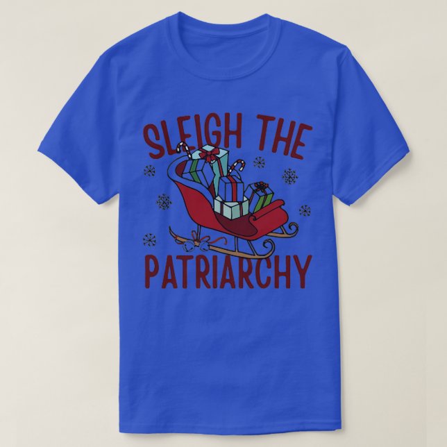 Sleigh The Patriarchy Funny Christmas T-Shirt (Design Front)