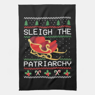 Sleigh The Patriarchy I Kitchen Towel