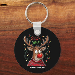 Sleigh What? Hilarious Take on Christmas Customiza Keychain