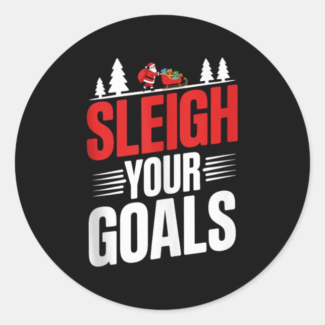 Sleigh Your Goals Santa Merry Christmas Motivation Classic Round Sticker (Front)