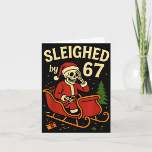 Sleighed By 67 Funny Skeleton Santa 6 7 Trend Xmas Card