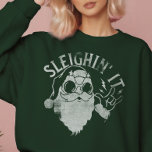 Sleighin It Funny Santa Sleigh Christmas Sweatshirt<br><div class="desc">Get ready to "Sleighin' It" this holiday season with a Funny Santa-themed t-shirt! Spread Christmas cheer with humour and puns that are sure to make everyone jolly. It's a great Christmas gift idea for the entire family and friends, guaranteed to bring laughter and fun to your winter festivities. 'Tis the...</div>