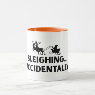 Sleighing Accidentally Funny Sarcastic Mug