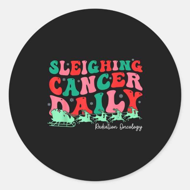 Sleighing Cancer Daily Radiation Oncology Christma Classic Round Sticker (Front)