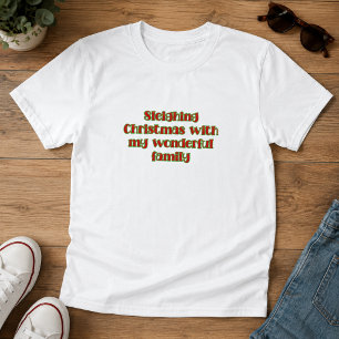 Sleighing Christmas Family Holiday Typography T-Shirt