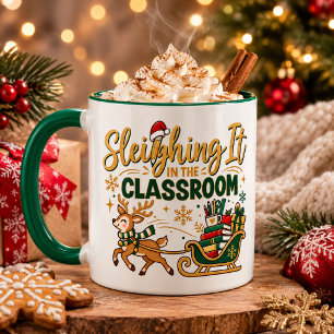 Sleighing It in the Classroom Christmas Teacher Mug