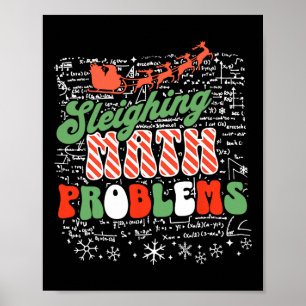 Sleighing Math Problem Math Teacher Christmas  Poster