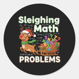 Sleighing Math Problems Christmas Funny Math Teach Classic Round Sticker