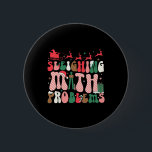 Sleighing Math Problems Funny Math Teachers Christ 2 Inch Round Button<br><div class="desc">Sleighing Math Problems Funny Math Teachers Christmas</div>