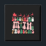 Sleighing Math Problems Funny Math Teachers Christ Magnet<br><div class="desc">Sleighing Math Problems Funny Math Teachers Christmas</div>