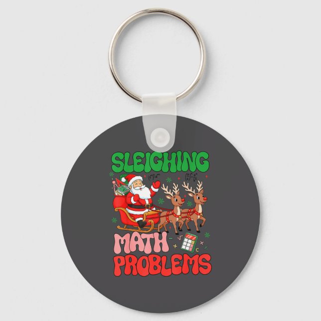 Sleighing Math Problems Funny Teacher Christmas Qu Keychain (Front)