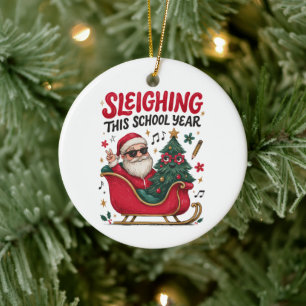 Sleighing This School Year Christmas Santa Teacher Ceramic Ornament