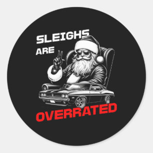 Sleighs Are Overrated Santa Clic Muscle Car Christ Classic Round Sticker
