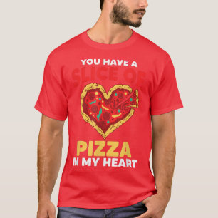 Slice Of Pizza In My Heart Fast Food Valentines Da T-Shirt
