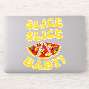 Slice Slice Baby Funny Pizza
