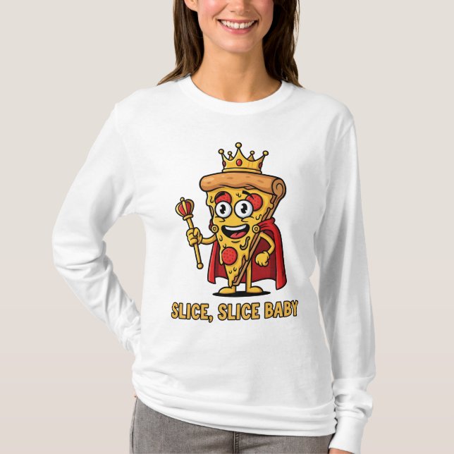 🍕 Slice Slice Baby Long Sleeve T-Shirt (Front)