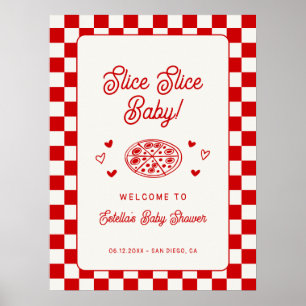 Slice Slice Baby Pizza Baby Shower Welcome Poster