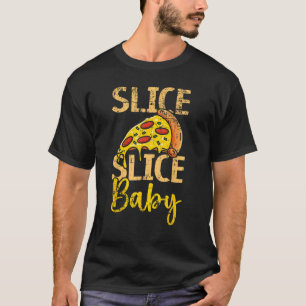 Slice Slice Baby Pizza Lover Italian Food Pizza Ea T-Shirt