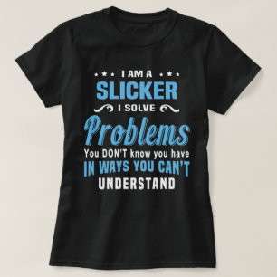 Slicker T-Shirt
