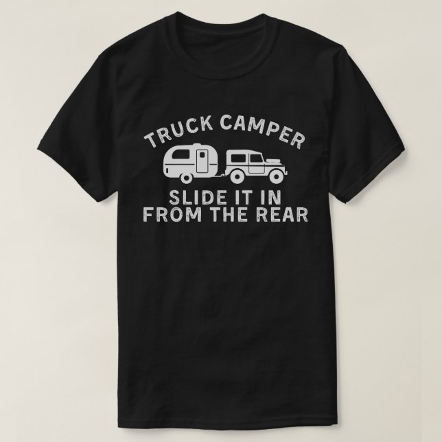 Slide It In From The Rear Slide-In Cabover Truck C T-Shirt (Design Front)