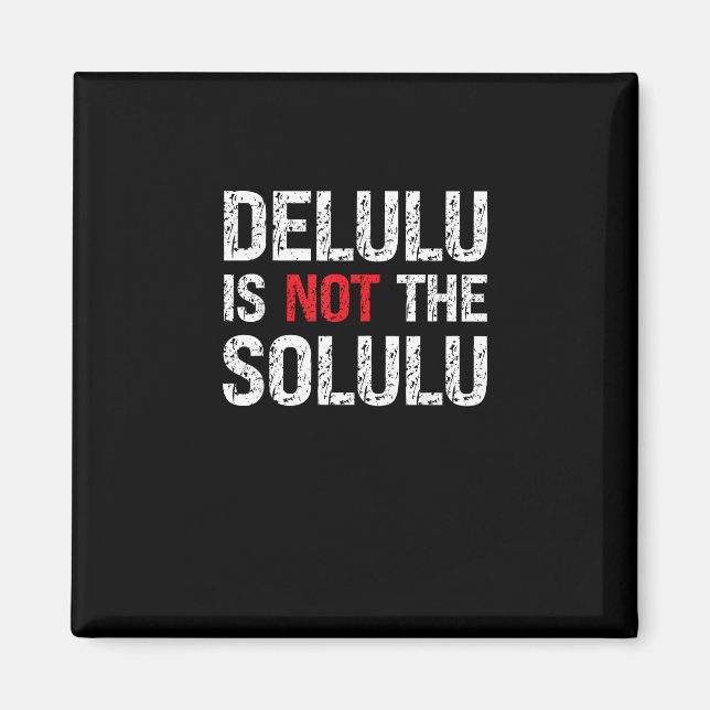 Slightly Deluluu, Entirely Fabulous Magnet (Front)