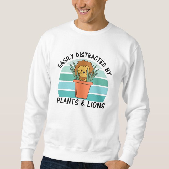 Slightly Distracted Plants Lion Sweet Animals Sweatshirt (Front)