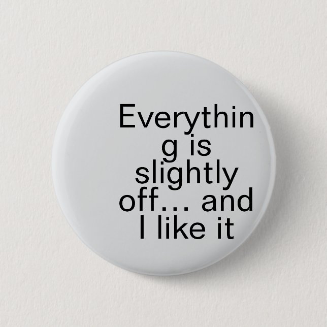 slightly off surreal, modern surrealism 2 inch round button (Front)