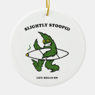 Slightly Stoopid Ceramic Ornament