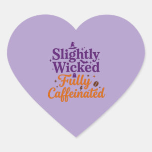 Slightly Wicked, Fully Caffeinated Heart Sticker