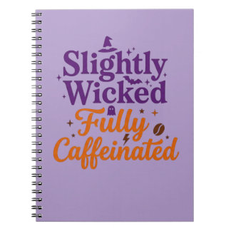 Slightly Wicked, Fully Caffeinated Notebook