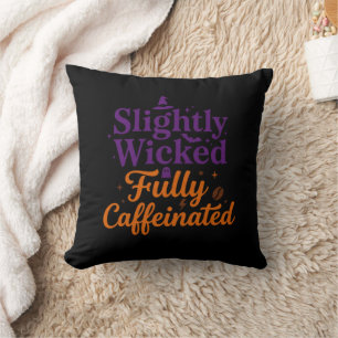 Slightly Wicked, Fully Caffeinated Throw Pillow