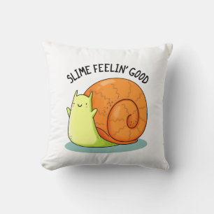 Slime Feelin Good Funny Snail Pun  Throw Pillow