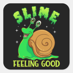 Slime Feeling Good - Funny Pun Cute Slimy Snail Square Sticker