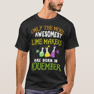 Slime Makers November Birthday for Slime Kit Love T-Shirt