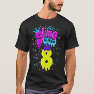 Slime Queen  8th Birthday Slime Shirt 8 