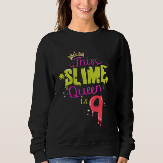 Slime Queen Is 9 Birthday Party Fun Slime Lover Ki Sweatshirt