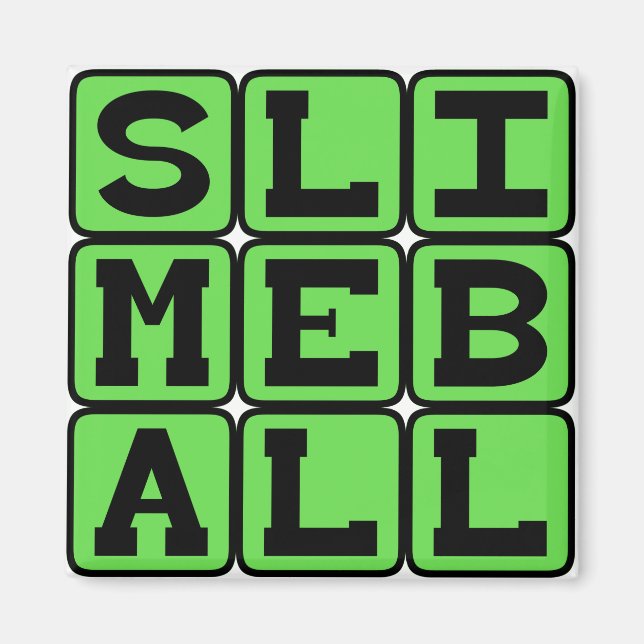 Slimeball, Disgusting Creep Magnet (Front)