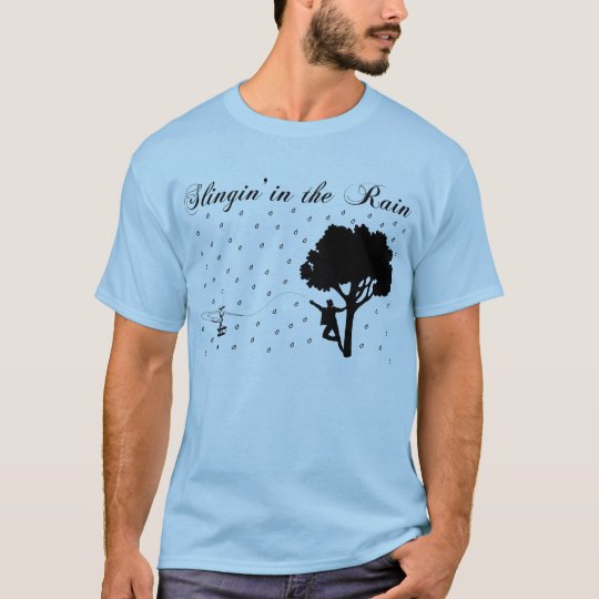 Slingin' in the Rain T-Shirt