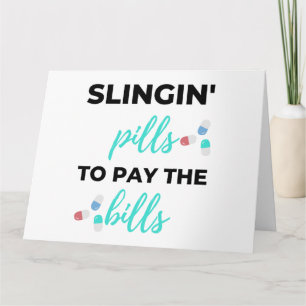 Slingin' Pills To Pay The Bills 2 Card